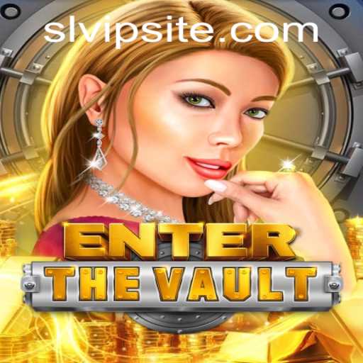 EntertheVault: A Deep Dive into the Thrilling World of Gaming with Slvip